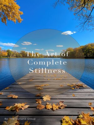 cover image of The Art of Complete Stillness